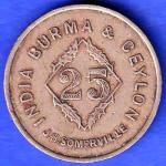 TOKEN – J.H.SOMERVILLE AUTOMATIC MACHINE CO. [INDIA] INDIA BURMA AND CEYLON 25 HSK71