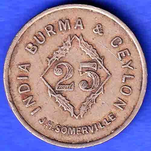TOKEN – J.H.SOMERVILLE AUTOMATIC MACHINE CO. [INDIA] INDIA BURMA AND CEYLON 25 HSK71