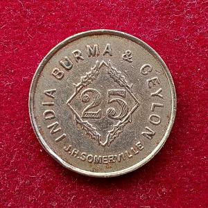 Automatic Machine Co India - Burma & Ceylon 25 Cents Token ( J H Somerville )